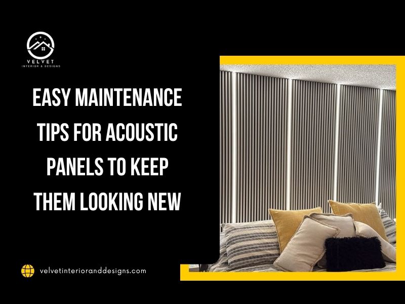 Easy Maintenance Tips for Acoustic Panels to Keep Them Looking New